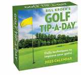 9781524873417-1524873411-Bill Kroen's Golf Tip-A-Day 2023 Calendar, 640 Pages