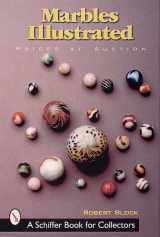 9780764309700-0764309706-Marbles Illustrated (A Schiffer Book for Collectors)