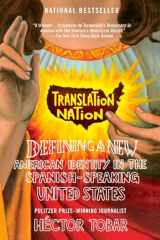 9781594481765-1594481768-Translation Nation: Defining a New American Identity in the Spanish-Speaking United States