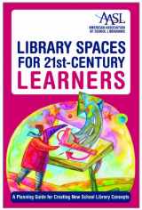 9780838986301-0838986307-Library Spaces for 21st-Century Learners: A Planning Guide to Creating New School Libraries