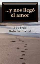 9781523271795-1523271795-...y nos llego el amor: poemario (Spanish Edition)