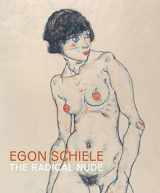 9781907372698-1907372695-Egon Schiele: The Radical Nude (The Courtauld Gallery)