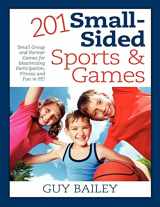 9780966972788-0966972783-201 Small-Sided Sports & Games: Small Group & Partner Games for Maximizing Participation, Fitness & Fun in PE!
