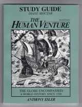 9780134310084-013431008X-The Human Venture - Anthony Esler - The Globe Encompassed: A World History since 1500 -Study guide.