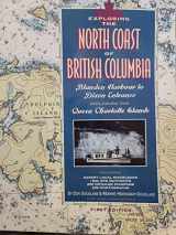 9780938665458-0938665456-Exploring the North Coast of British Columbia: Blunden Harbour to Dixon Entrance, Including the Queen Charlotte Islands