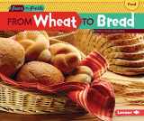 9781580139700-1580139701-From Wheat to Bread (Start to Finish, Second Series)