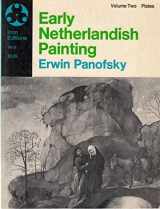9780064366830-0064366839-Early Netherlandish Painting: Its Origin and Character, Vol. 2: Plates