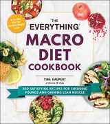 9781507213957-1507213956-The Everything Macro Diet Cookbook: 300 Satisfying Recipes for Shedding Pounds and Gaining Lean Muscle (Everything® Series)