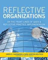 9781938835582-1938835581-Reflective Organizations: On the Front Lines of Qsen & Reflective Practice Implementation