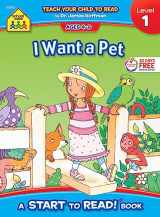 9780887430039-0887430031-School Zone - I Want a Pet, Start to Read!® Book Level 1 - Ages 4 to 6, Rhyming, Early Reading, Vocabulary, Sentence Structure, Picture Clues, and ... Zone Start to Read!® Book Series) (Ages 4-7)
