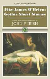 9781545492109-1545492107-Fitz-James O'Brien: Gothic Short Stories (Gothic Library Editions)