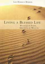 9780979078200-0979078202-Living a Blessed Life: Walking in Faith, Growing in Wealth