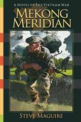 9781541363113-1541363116-Mekong Meridian: A Novel of the Vietnam War