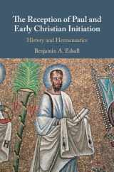 9781108471312-1108471315-The Reception of Paul and Early Christian Initiation: History and Hermeneutics