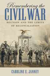 9781469607061-1469607069-Remembering the Civil War: Reunion and the Limits of Reconciliation (Littlefield History of the Civil War Era)