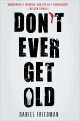 9780312606930-0312606931-Don't Ever Get Old (Buck Schatz Series)