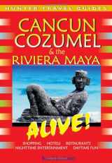 9781588435989-1588435989-Cancun, Cozumel & Riviera Maya Alive (Cancun & Cozumel Alive!) (Cancun & Cozumel Alive!)