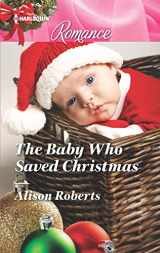 9780373743582-0373743580-The Baby Who Saved Christmas (Harlequin Romance)