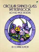 9780486248363-0486248364-Circular Stained Glass Pattern Book: 60 Full-Page Designs (Dover Stained Glass Instruction)