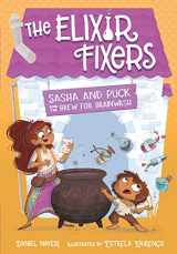 9780807572467-0807572462-Sasha and Puck and the Brew for Brainwash (Volume 4) (The Elixir Fixers)