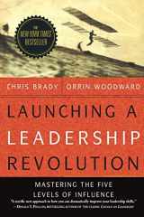 9780578432434-0578432439-Launching a Leadership Revolution: Mastering the Five Levels of Influence