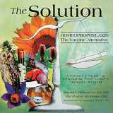 9781480001916-1480001910-The Solution: Homeoprophylaxis The Vaccine Alternative: A Parent’s Guide to Educating your Child’s Immune System
