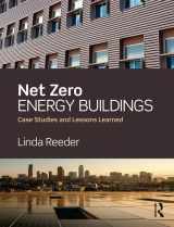 9781138781238-1138781231-Net Zero Energy Buildings: Case Studies and Lessons Learned