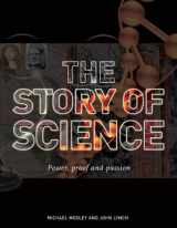 9781845335809-1845335805-The Story of Science: Power, Proof and Passion