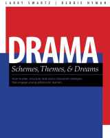 9781551382531-1551382539-Drama Schemes, Themes & Dreams: How to Plan, Structure, and Assess Classroom Events That Engage Young Adolescent Learners