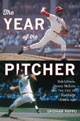 9780547719276-0547719272-The Year of the Pitcher: Bob Gibson, Denny McLain, and the End of Baseball’s Golden Age