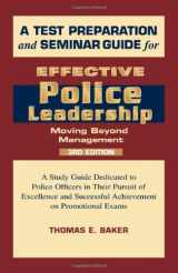 9781608850211-1608850218-A Test Preparation and Seminar Guide for Effective Police Leadership: Moving Beyond Management