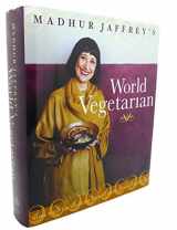 9780517596326-0517596326-Madhur Jaffrey's World Vegetarian: More Than 650 Meatless Recipes from Around the Globe