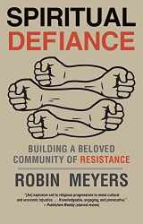 9780300219814-0300219814-Spiritual Defiance: Building a Beloved Community of Resistance
