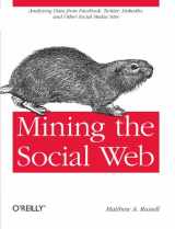 9781449388348-1449388345-Mining the Social Web: Analyzing Data from Facebook, Twitter, LinkedIn, and Other Social Media Sites