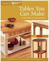 9781565233614-1565233611-Tables You Can Make: From Classic to Contemporary (Best of Woodworker's Journal)