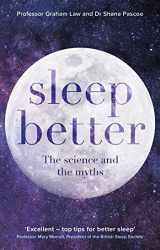 9781847094575-1847094570-Sleep Better: The Science And The Myths