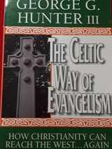 9780687085859-0687085853-The Celtic Way of Evangelism: How Christianity Can Reach the West . . . Again