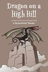 9781530319183-1530319188-Dragon on a High Hill : a collection of Princess and Dragon Stories : a DyslexiAssist Reader