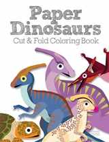 9780692056356-0692056351-Paper Dinosaurs Cut and Fold Coloring Book