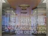 9781563677120-1563677121-Sustainable Building Systems and Construction for Designers