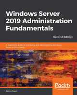 9781838550912-1838550917-Windows Server 2019 Administration Fundamentals - Second Edition: A beginner's guide to managing and administering Windows Server environments