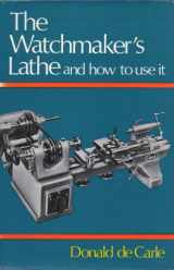 9780709121572-0709121571-Watchmaker's Lathe and How to Use it