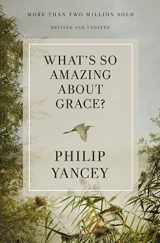 9780310367802-0310367808-What's So Amazing About Grace? Revised and Updated