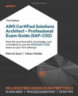 9781801813136-1801813132-AWS Certified Solutions Architect - Professional Exam Guide (SAP-C02): Gain the practical skills, knowledge, and confidence to ace the AWS (SAP-C02) exam on your first attempt