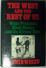 9780394480510-0394480511-The West and the Rest of Us: White Predators, Black Slavers, and the African Elite