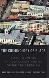9780195369083-0195369084-The Criminology of Place: Street Segments and Our Understanding of the Crime Problem