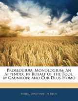 9781144569516-1144569516-Proslogium; Monologium: An Appendix, in Behalf of the Fool, by Gaunilon; and Cur Deus Homo