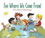 9781525304972-1525304976-See Where We Come From!: A First Book of Family Heritage (Exploring Our Community)