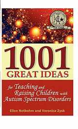 9781932565195-1932565191-1001 Great Ideas for Teaching and Raising Children with Autism Spectrum Disorders: A Lifesaver for Parents and Professionals Who Interact Children with Autism and Asperger's Syndrome