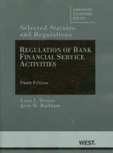 9780314268525-0314268529-Regulation of Bank Financial Service Activities: Selected Statutes and Regulations (American Casebook Series)
